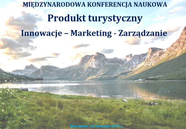 Program konferencji naukowej: Produkt turystyczny. Innowacje-Marketing-Zarządzanie Program konferencji naukowej: Produkt turystyczny. Innowacje-Marketing-Zarządzanie
